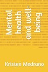 Mental health and well-being - Kristen B. Medrano - 9798398449655