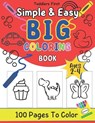 Simple and Easy Big Coloring Book For Toddlers: 100 Large Clear Illustrations Perfect for Toddlers - SHAFFER,  Julie Ann - 9798399382715