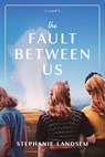 Fault Between Us - Stephanie Landsem - 9798400502057