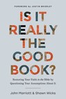 Is It Really the Good Book? - John Marriott ; Shawn Wicks - 9798400503252