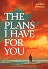 Plans I Have for You - Ronald A. Beers ; Amy E. Mason - 9798400506185