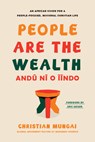 People Are the Wealth - Christian Mungai - 9798400508080