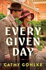Every Given Day - Cathy Gohlke - 9798400508608