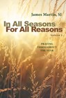 In All Seasons, for All Reasons: Praying Throughout the Year; Volume 2 - James Martin - 9798400801860