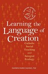 Learning the Language of Creation - Sr Damien Marie Savino - 9798400802188