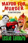 Mayor for Murder - Leslie Langtry - 9798401306562