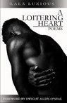 A Loitering Heart - LUZIOUS,  Lala - 9798402443297