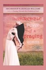 The Incredible Power of a Praying Woman - Archbishop Nicholas Duncan-Williams - 9798403948920