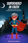 Superhero in Faith - Brown Ivy Brown ; Brown Mark Brown - 9798404003949