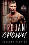 Trojan Crown - Eleanor Aldrick - 9798406195055