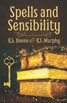 Spells and Sensibility - K S Murphy ; K L Noone - 9798406329085