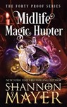 Midlife Magic Hunter - Shannon Mayer - 9798409190224