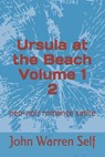 Ursula at the Beach Volume 1 2 - SELF,  John Warren - 9798412511504