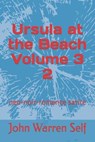 Ursula at the Beach Volume 3 2 - SELF,  John Warren - 9798412750750