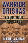 Warrior Orishas - Mariela Alban Oni Yemaya - 9798413261231