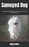 Samoyed Dog - MARK,  Mason - 9798416344771
