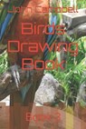 Birds Drawing Book - John Campbell - 9798418360687