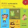 Zulu Alphabets Pictures & Words Book - Mamma Margaret - 9798419426092