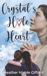 Crystal's Hole Heart - GIFFORD,  Heather Nicole - 9798420396025