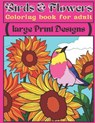 birds & Flowers Coloring book for adult large print designs - BOOK HOUSE,  Birds & Flowers Coloring - 9798422420612