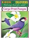 birds & Flowers Coloring book for adult large print designs - BOOK HOUSE,  Birds & Flowers Coloring - 9798422420643