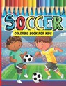 Soccer Coloring Book For Kids - Rebecca Louise Yates ; White Books Publications - 9798422532896