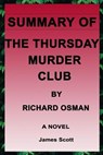 Summary of the Thursday Murder Club by Richard Osman - SCOTT,  James - 9798423238933