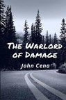 The Warlord of Damage - CENA,  John - 9798423348137