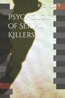 Psychology of Serial Killers - Rio Riley - 9798428945737