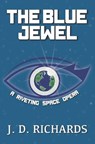 The Blue Jewel - RICHARDS,  J D - 9798429953724