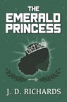 The Emerald Princess - RICHARDS,  J D - 9798429965697