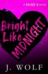 Bright Like Midnight-Special Edition - J Wolf ; Julia Wolf - 9798436588261