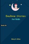 Bedtime Kids Stories - Mary H Wine - 9798446877881