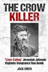 The Crow Killer - Jack Smith - 9798447702069