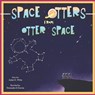 Space Otters from Otter Space - Adam White - 9798454480530