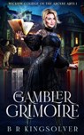 The Gambler Grimoire - Br Kingsolver - 9798454961237