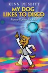 My Dog Likes to Disco - Kenn Nesbitt - 9798456912572