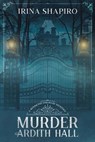 Murder at Ardith Hall - Irina Shapiro - 9798466891041