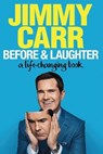 Before & Laughter: A Life-Changing Book - Jimmy Carr - 9798469515678