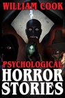 Psychological Horror Stories - William Cook - 9798472939379