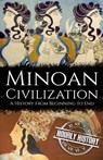 Minoan Civilization - History Hourly History - 9798475439265