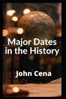Major Dates in the History - CENA,  John - 9798480059427