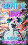 White Ibis - Wendy Dalrymple - 9798481068466