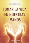 Tomar La Vida En Nuestras Manos - Gudrun Burkhard - 9798482079508