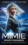 Mimic and the Space Engineer - James David Victor - 9798482559734