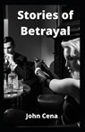 Stories of Betrayal - CENA,  John - 9798483757740