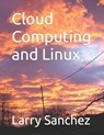 Cloud Computing and Linux - SANCHEZ,  Larry - 9798484806416