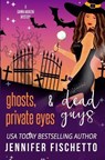 Ghosts, Private Eyes & Dead Guys - FISCHETTO,  Jennifer - 9798486989247