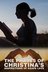 The Phases of Christina's Inspirations of Agape Love - Christina K Martin - 9798495496095