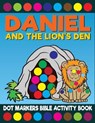 Daniel And The Lion's Den Dot Markers Bible Activity Book - Big Daubers Printing Co - 9798500551641